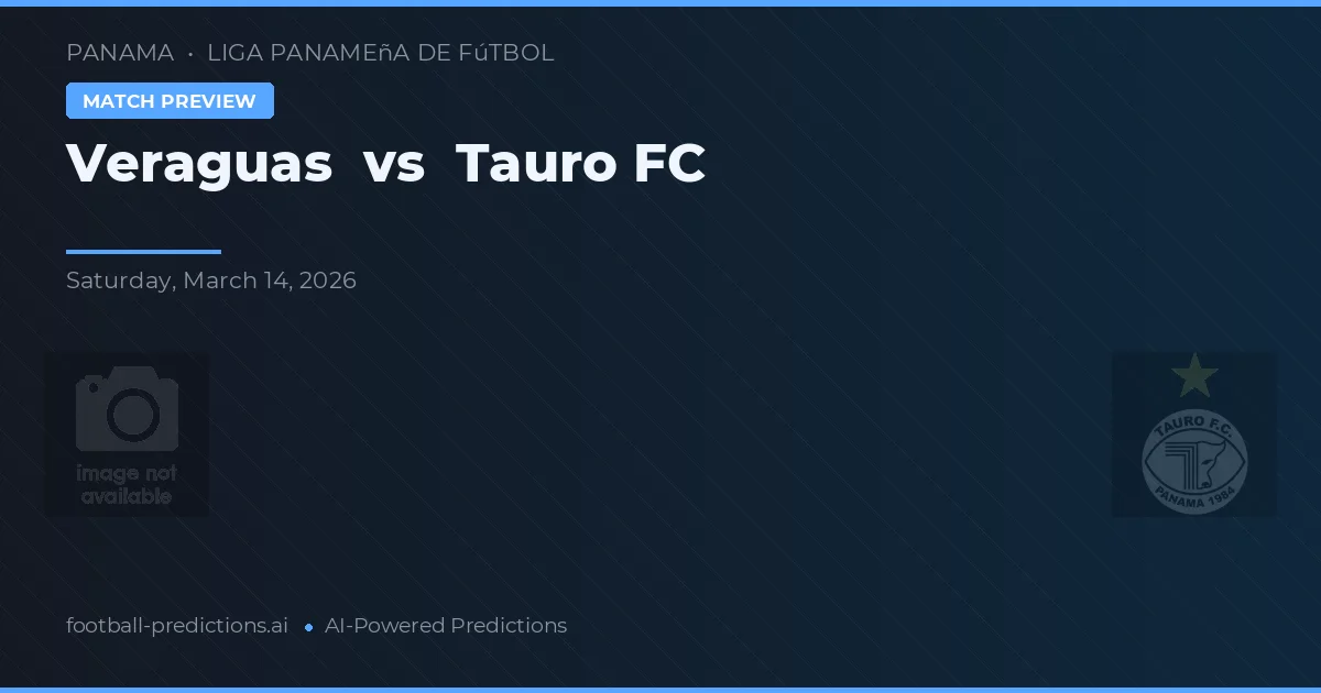 Veraguas vs Tauro FC — prognóstico e prévia do jogo