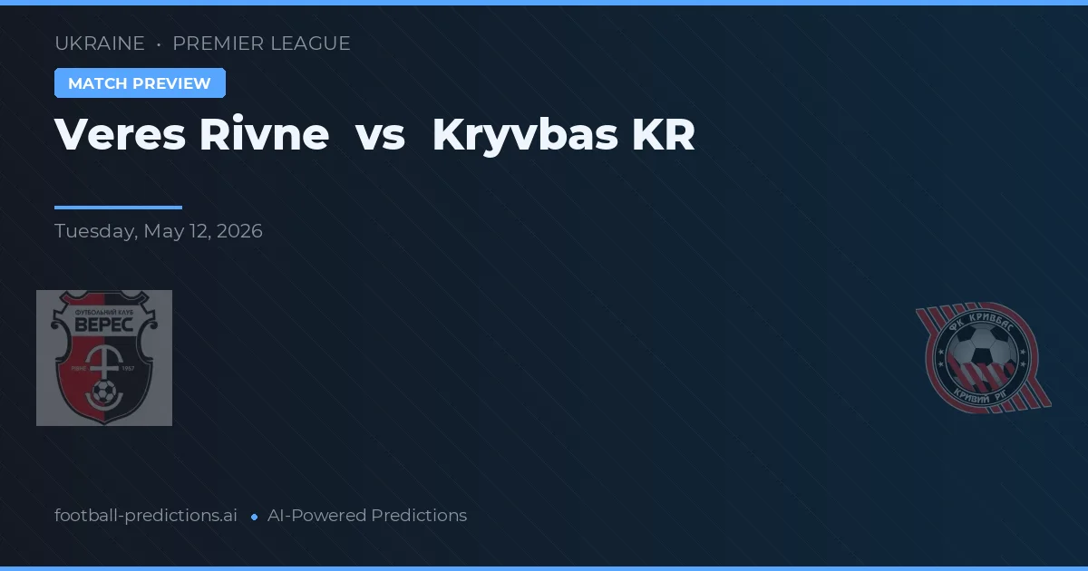 Veres Rivne vs Kryvbas KR — prognóstico e prévia do jogo
