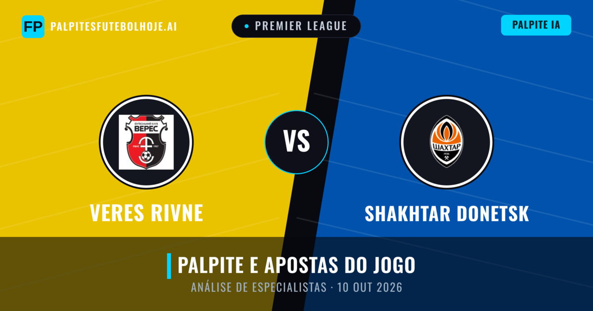 Veres Rivne vs Shakhtar Donetsk — prognóstico e prévia do jogo