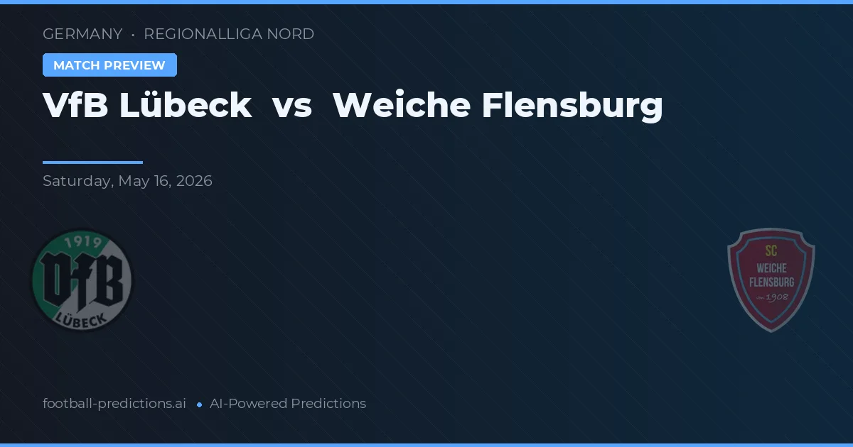 VfB Lübeck vs Weiche Flensburg — prognóstico e prévia do jogo