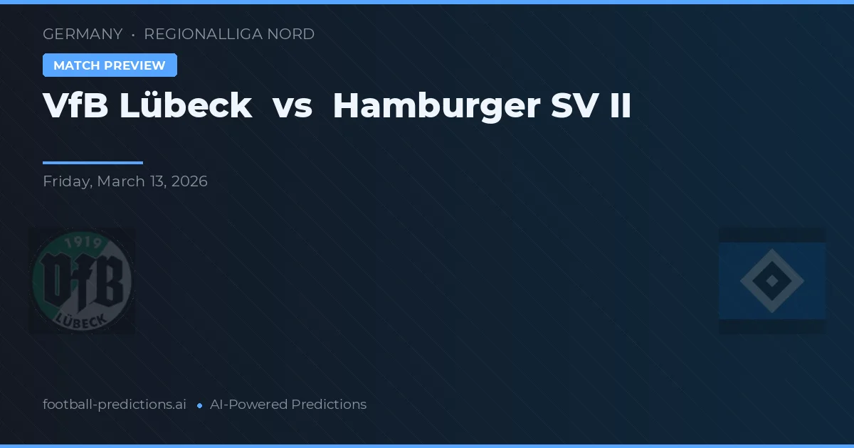 VfB Lübeck vs Hamburger SV II — prognóstico e prévia do jogo