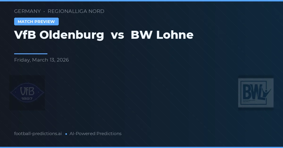 VfB Oldenburg vs BW Lohne — prognóstico e prévia do jogo