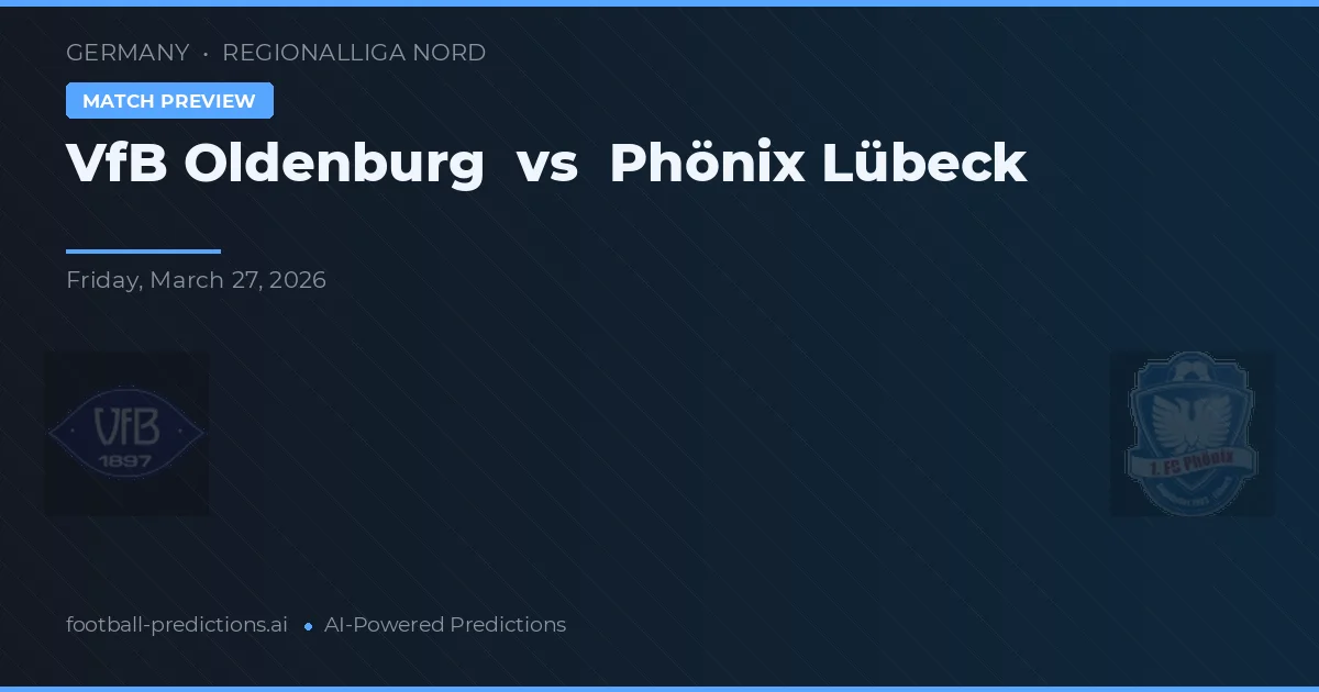 VfB Oldenburg vs Phönix Lübeck — prognóstico e prévia do jogo