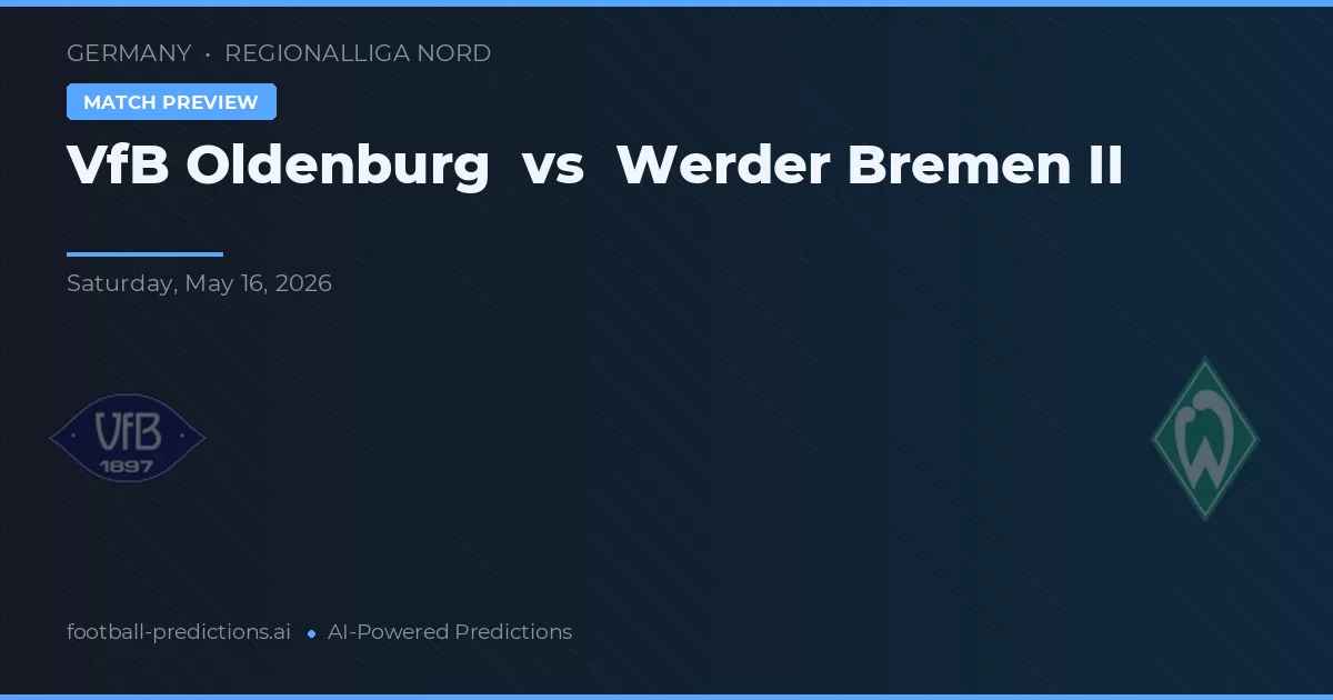 VfB Oldenburg vs Werder Bremen II — prognóstico e prévia do jogo