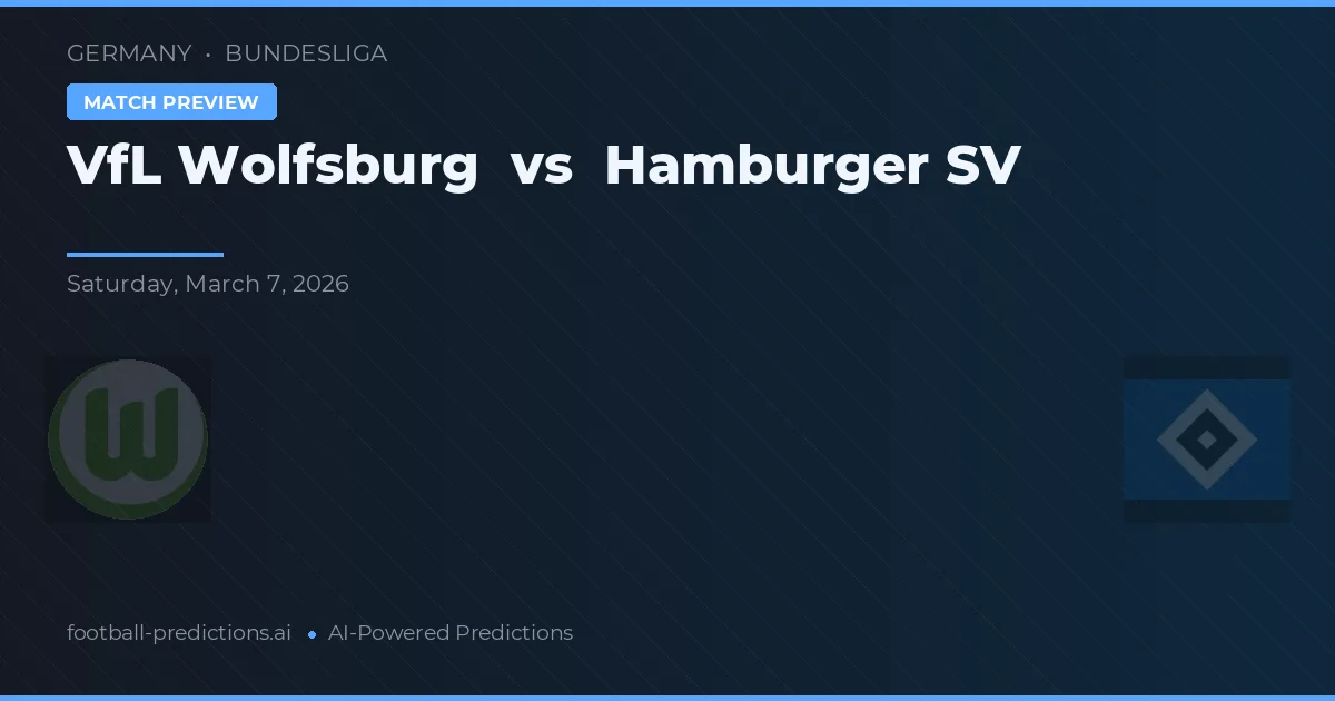 VfL Wolfsburg vs Hamburgo SV — prognóstico e prévia do jogo