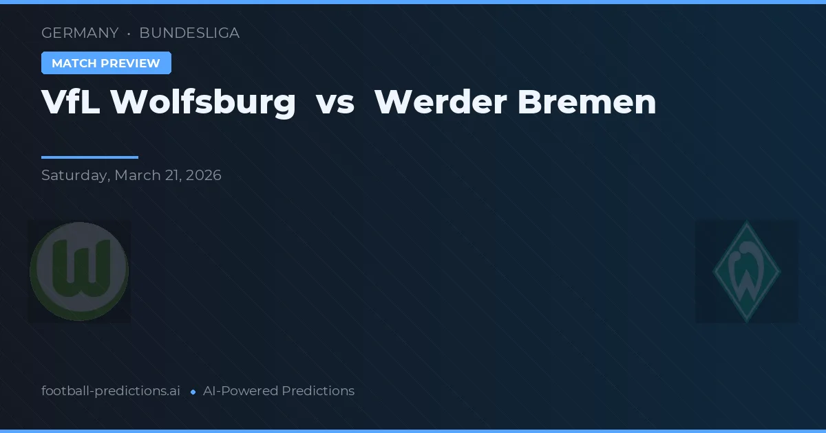 VfL Wolfsburg vs Werder Bremen — prognóstico e prévia do jogo