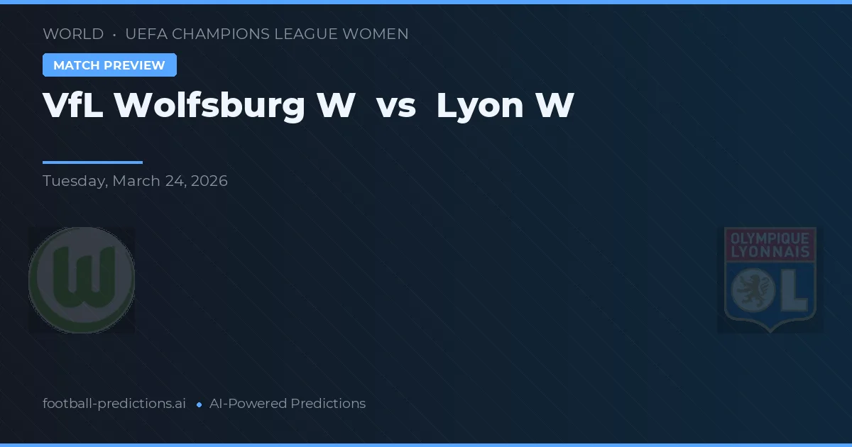 VfL Wolfsburg W vs Lyon W — prognóstico e prévia do jogo