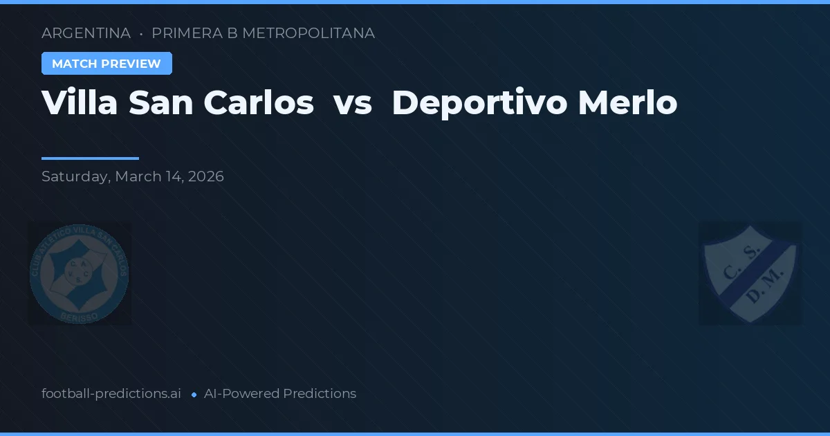 Villa San Carlos vs Deportivo Merlo — prognóstico e prévia do jogo