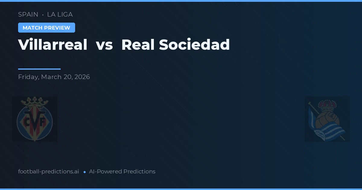 Villarreal vs Real Sociedad — prognóstico e prévia do jogo