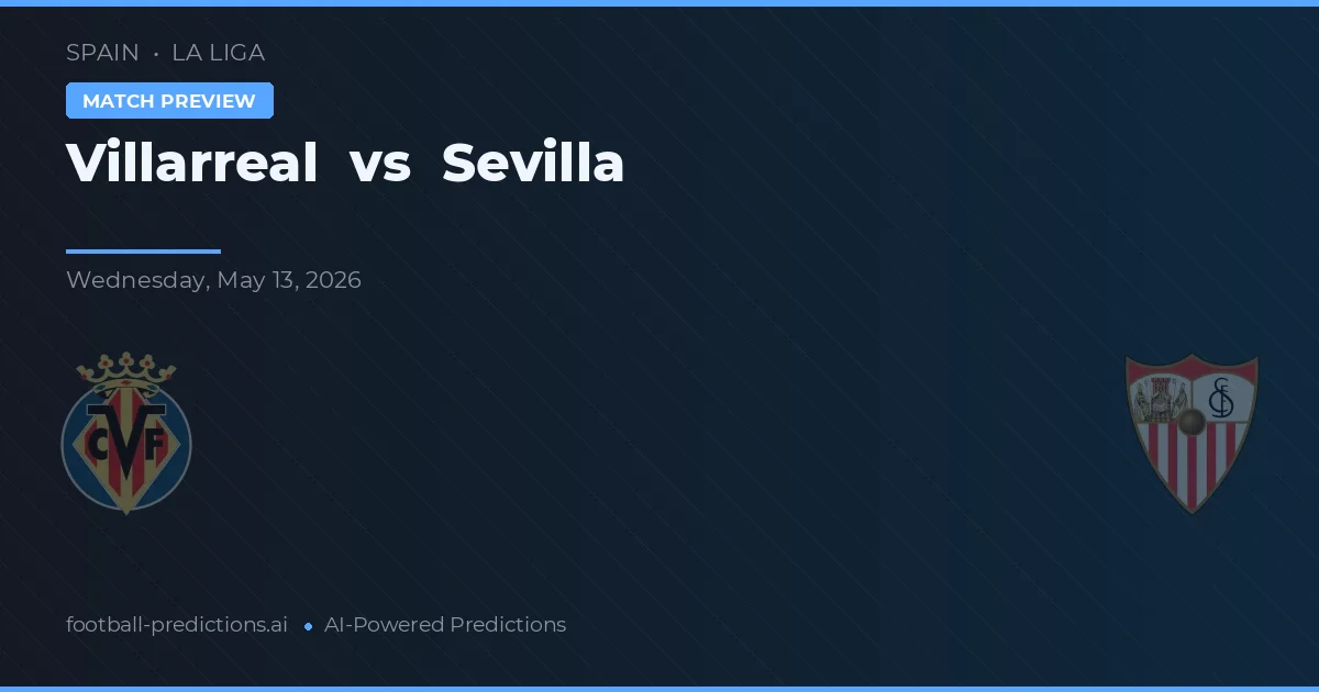 Villarreal vs Sevilha — prognóstico e prévia do jogo