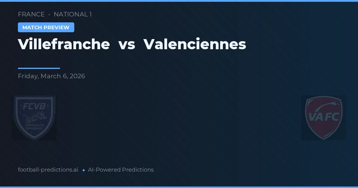 Villefranche vs Valenciennes — prognóstico e prévia do jogo