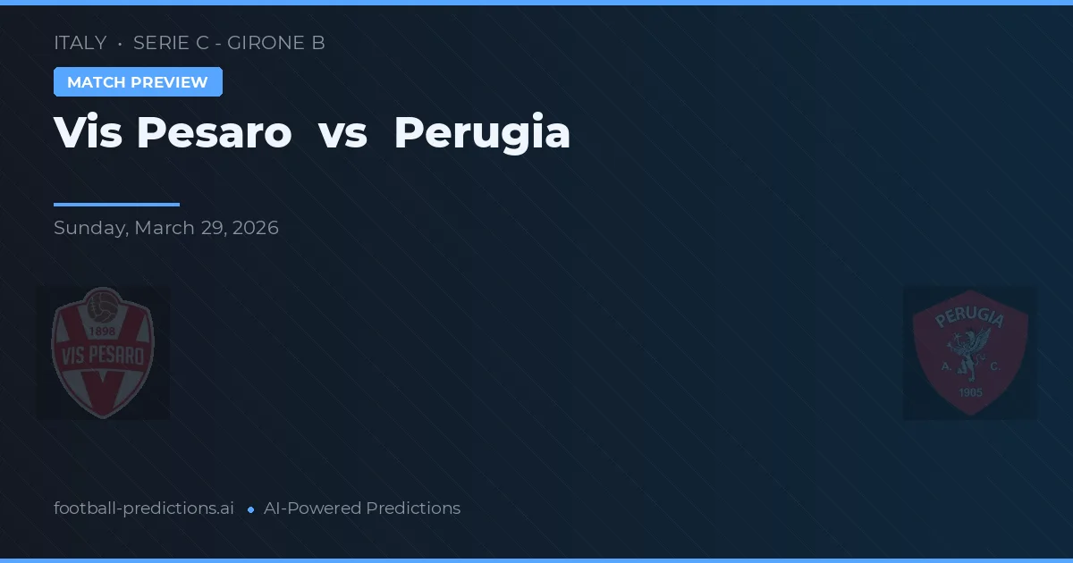 Vis Pesaro vs Perugia — prognóstico e prévia do jogo