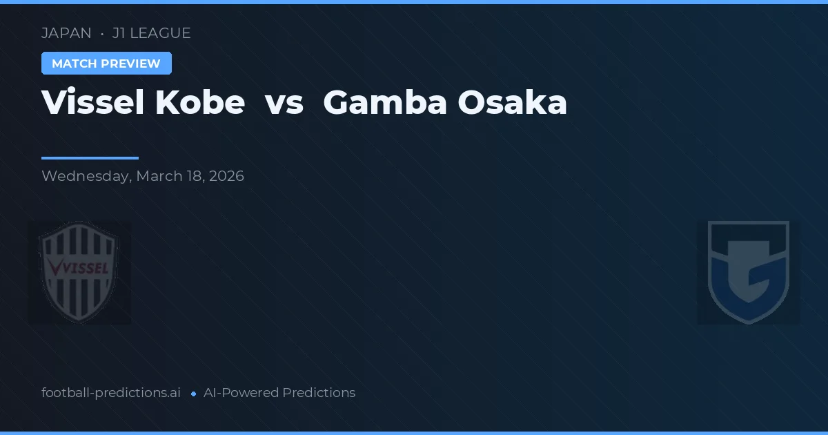 Vissel Kobe vs Gamba Osaka — prognóstico e prévia do jogo
