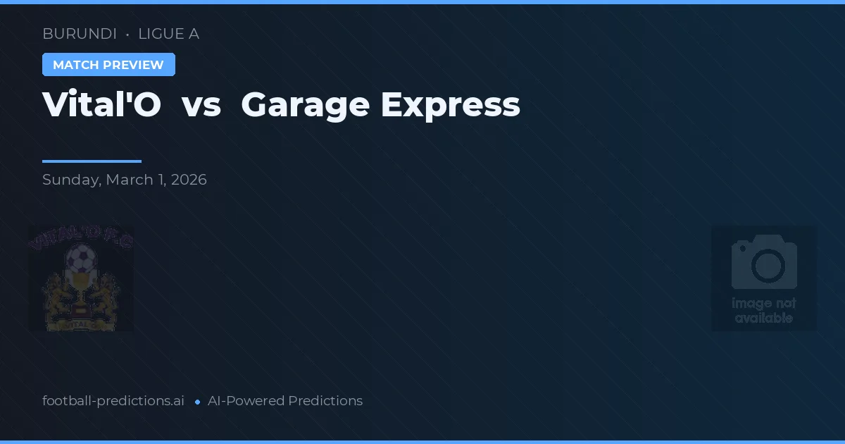 Vital'O vs Garage Express — prognóstico e prévia do jogo