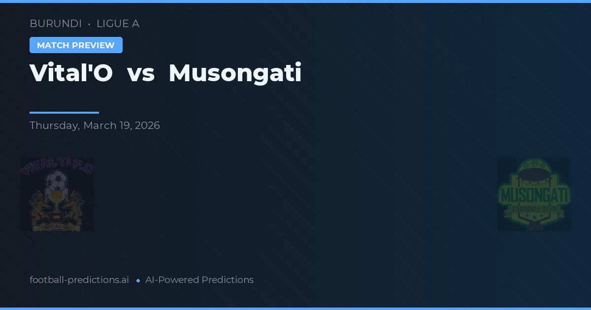 Vital'O vs Musongati — prognóstico e prévia do jogo