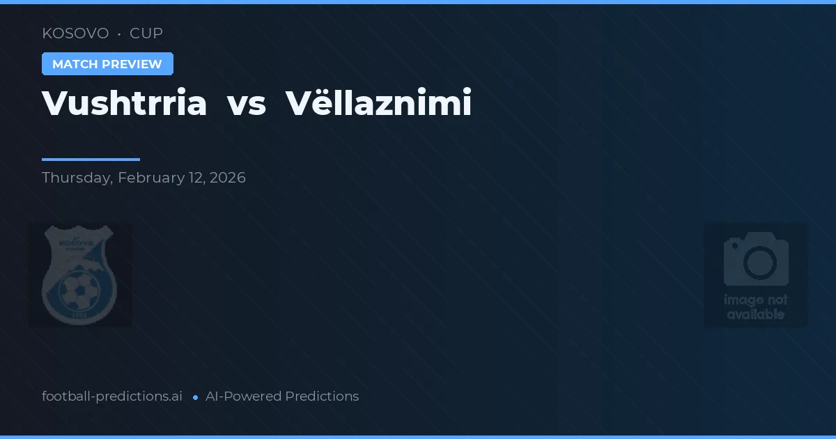 Vushtrria vs Vëllaznimi — prognóstico e prévia do jogo