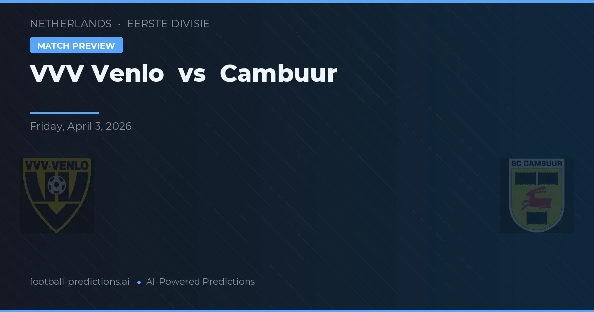 VVV Venlo vs Cambuur — prognóstico e prévia do jogo