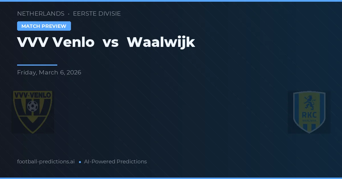 VVV Venlo vs Waalwijk — prognóstico e prévia do jogo