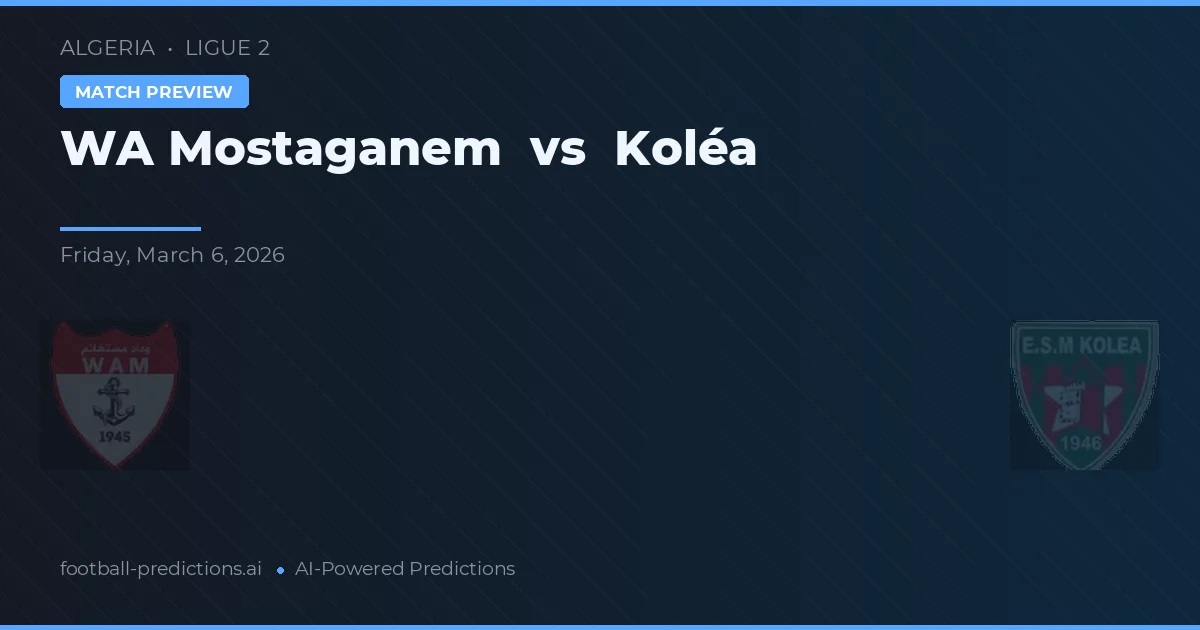 WA Mostaganem vs Koléa — prognóstico e prévia do jogo