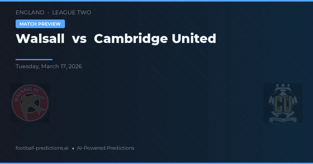 Walsall vs Cambridge United — prognóstico e prévia do jogo