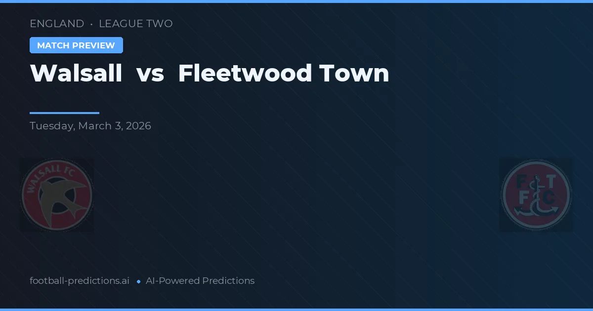 Walsall vs Fleetwood Town — prognóstico e prévia do jogo