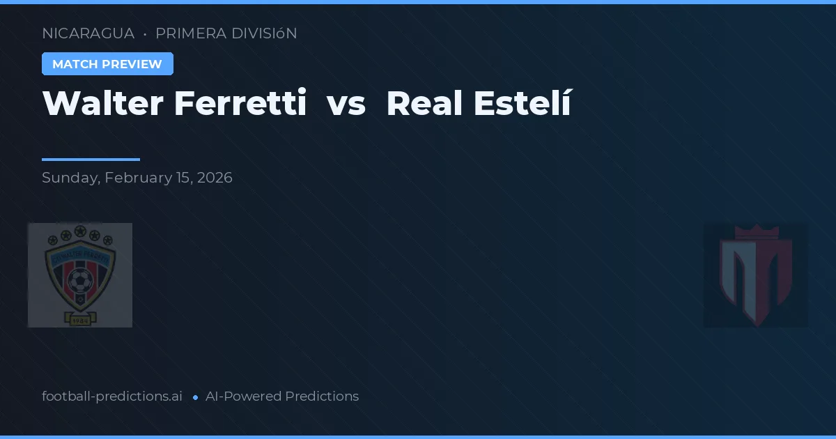 Walter Ferretti vs Estelí — prognóstico e prévia do jogo