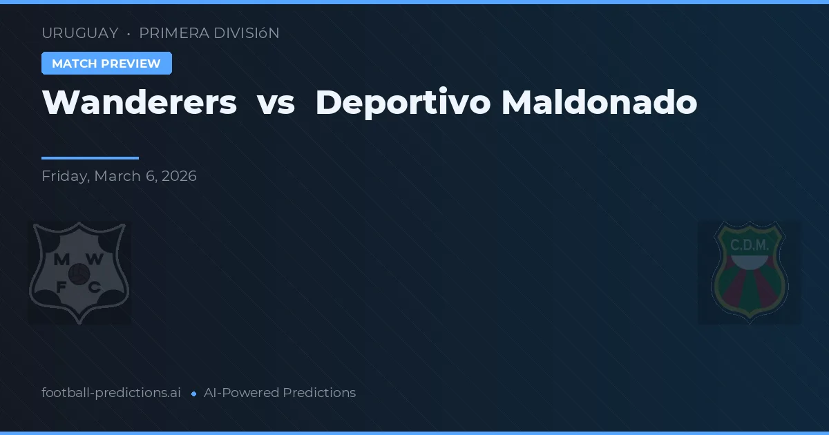 Wanderers vs Deportivo Maldonado — prognóstico e prévia do jogo