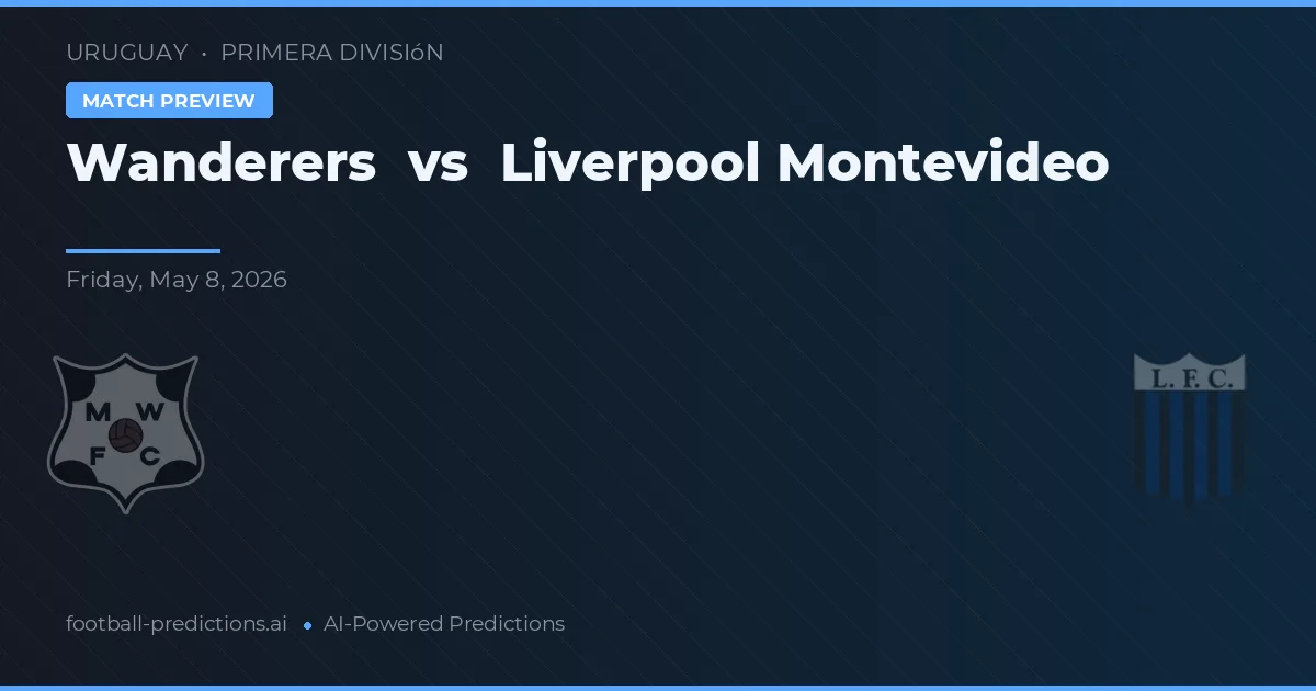 Wanderers vs Liverpool Montevideo — prognóstico e prévia do jogo
