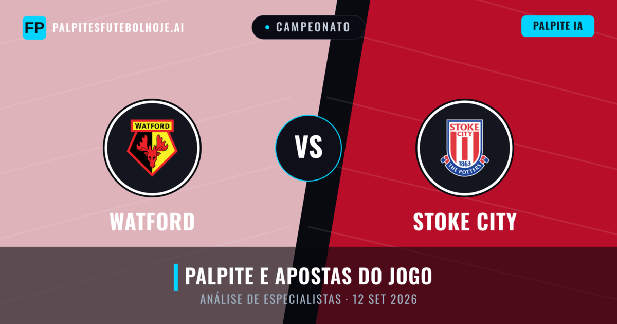 Watford vs Stoke City — prognóstico e prévia do jogo