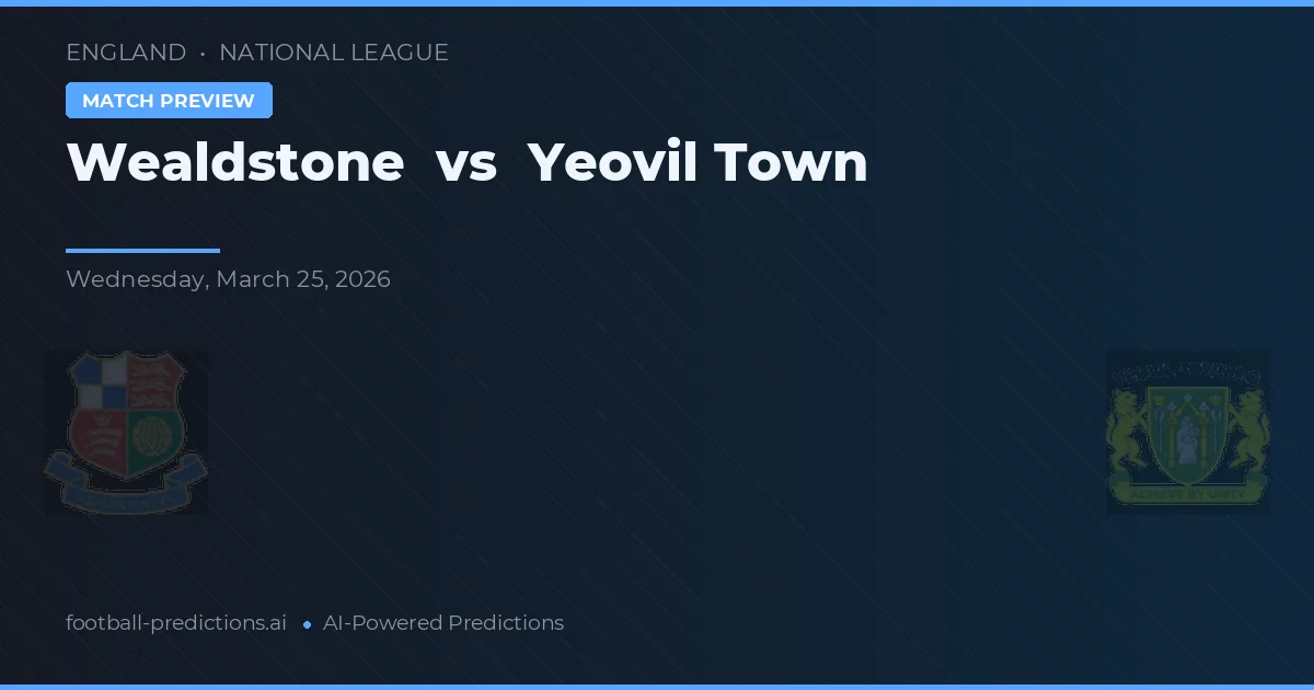 Wealdstone vs Yeovil Town — prognóstico e prévia do jogo