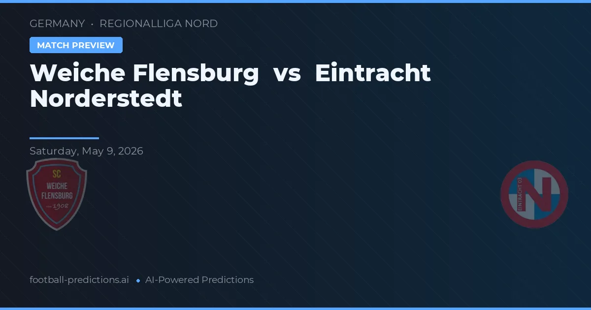 Weiche Flensburg vs Eintracht Norderstedt — prognóstico e prévia do jogo