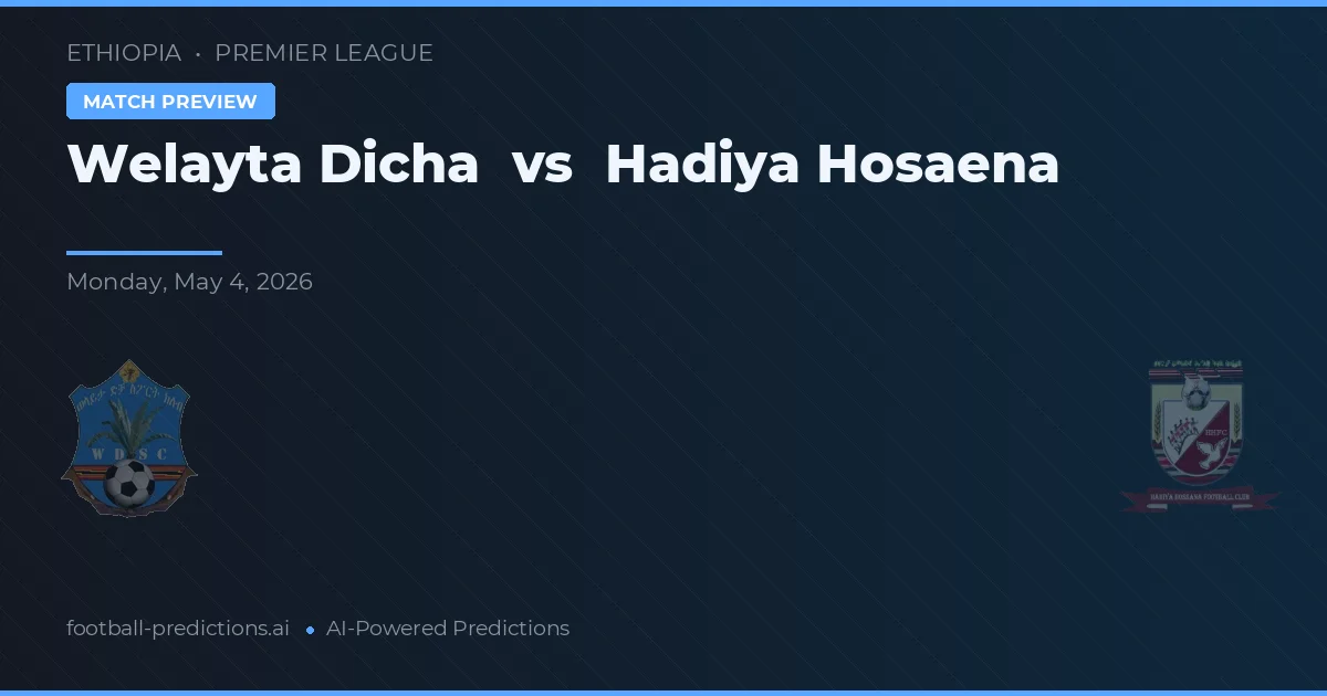 Welayta Dicha vs Hadiya Hosaena preview