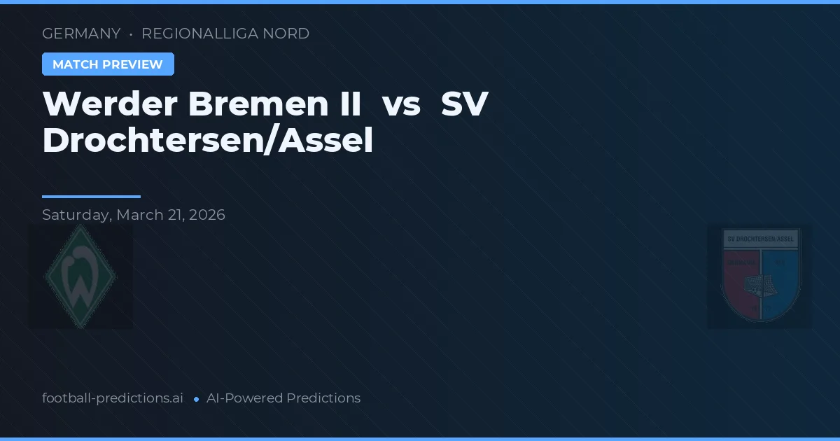 Werder Bremen II vs SV Drochtersen/Assel — prognóstico e prévia do jogo