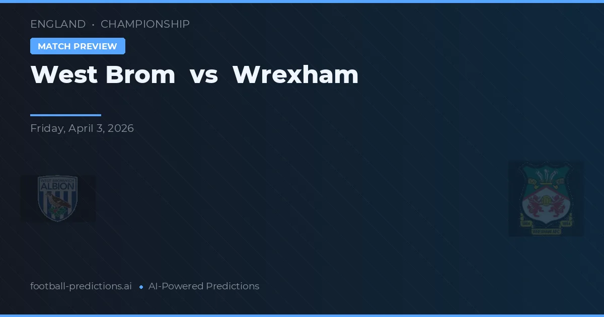 West Brom vs Wrexham — prognóstico e prévia do jogo