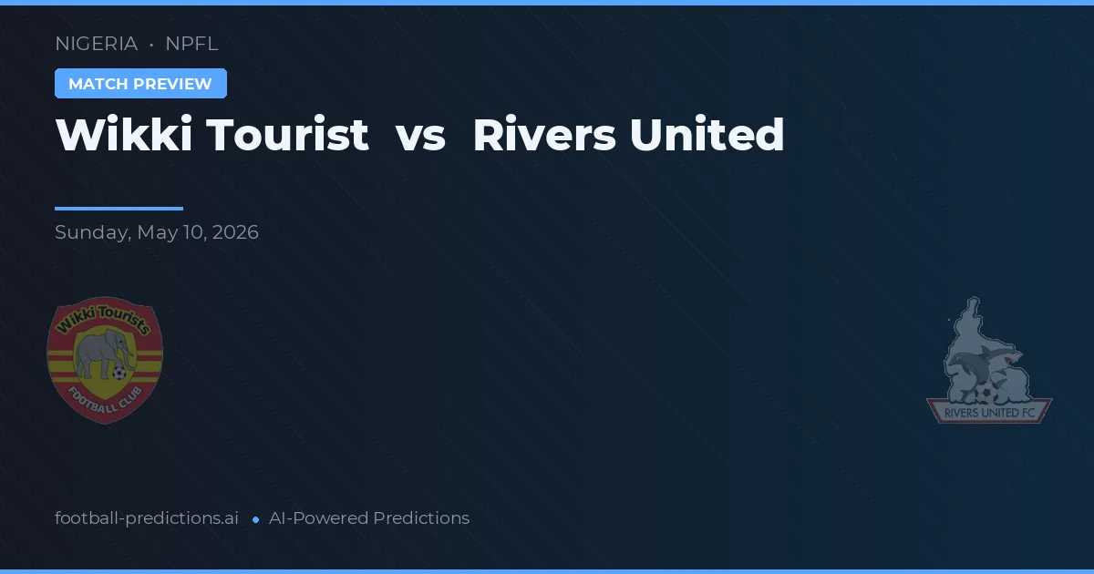 Wikki Tourist vs Rivers United — prognóstico e prévia do jogo