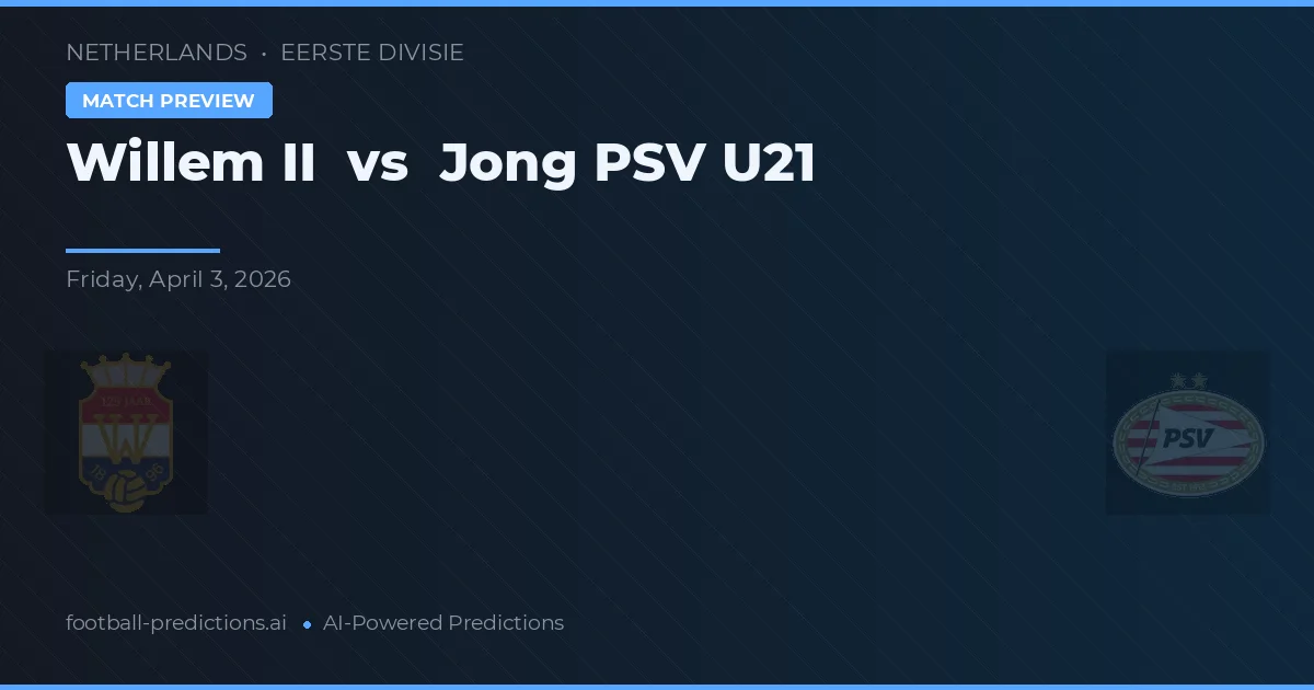 Willem II vs Jong PSV U21 — prognóstico e prévia do jogo