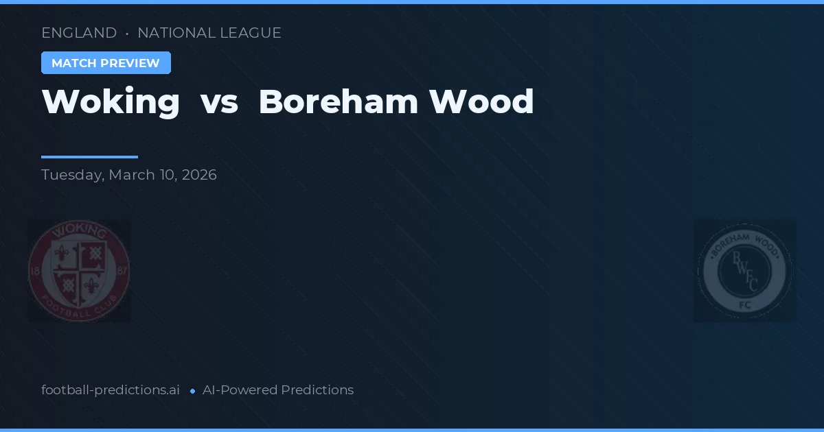 Woking vs Boreham Wood — prognóstico e prévia do jogo