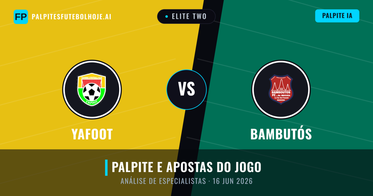 Yafoot vs Bambutós — prognóstico e prévia do jogo