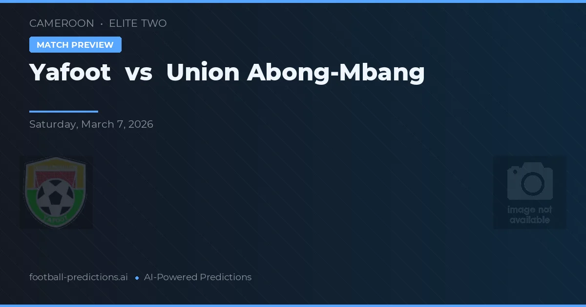Yafoot vs União Abong-Mbang — prognóstico e prévia do jogo