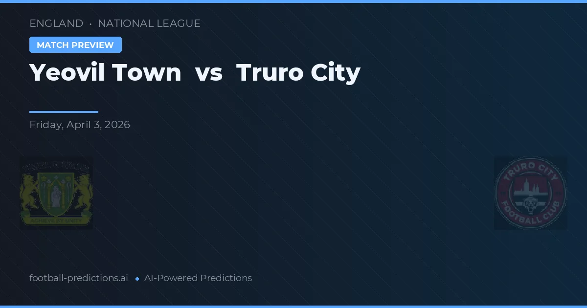 Yeovil Town vs Truro City — prognóstico e prévia do jogo