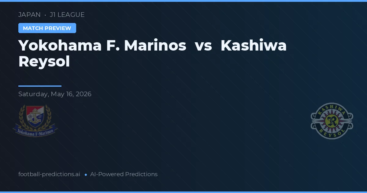 Yokohama F. Marinos vs Kashiwa Reysol — prognóstico e prévia do jogo