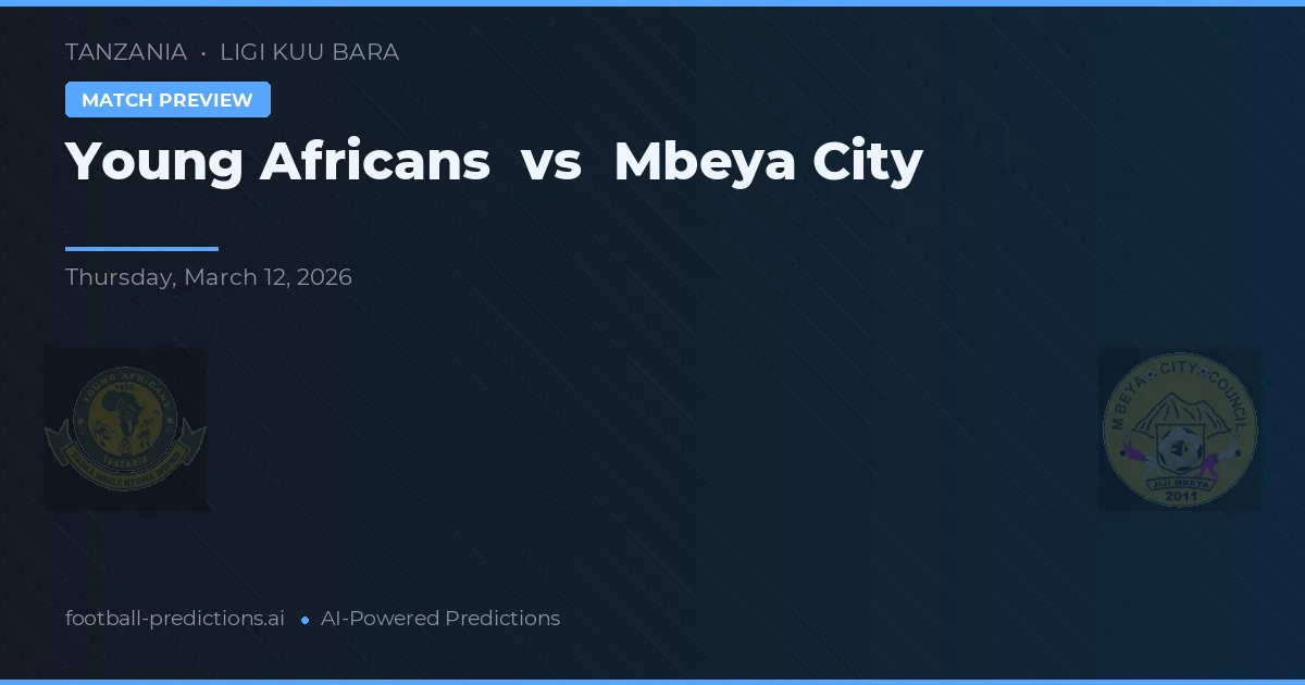 Young Africans vs Mbeya City — prognóstico e prévia do jogo