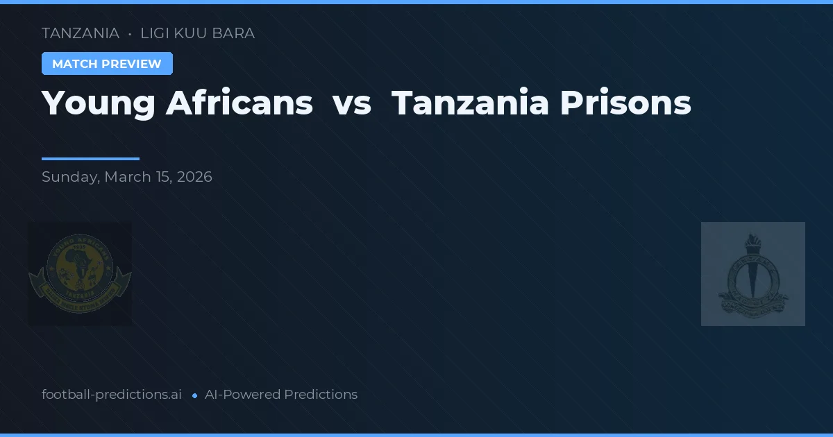 Young Africans vs Tanzania Prisons — prognóstico e prévia do jogo