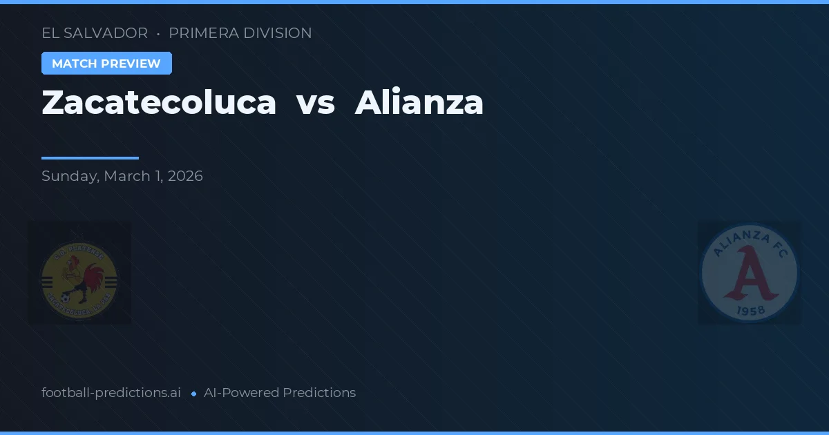 Zacatecoluca vs Alianza — prognóstico e prévia do jogo