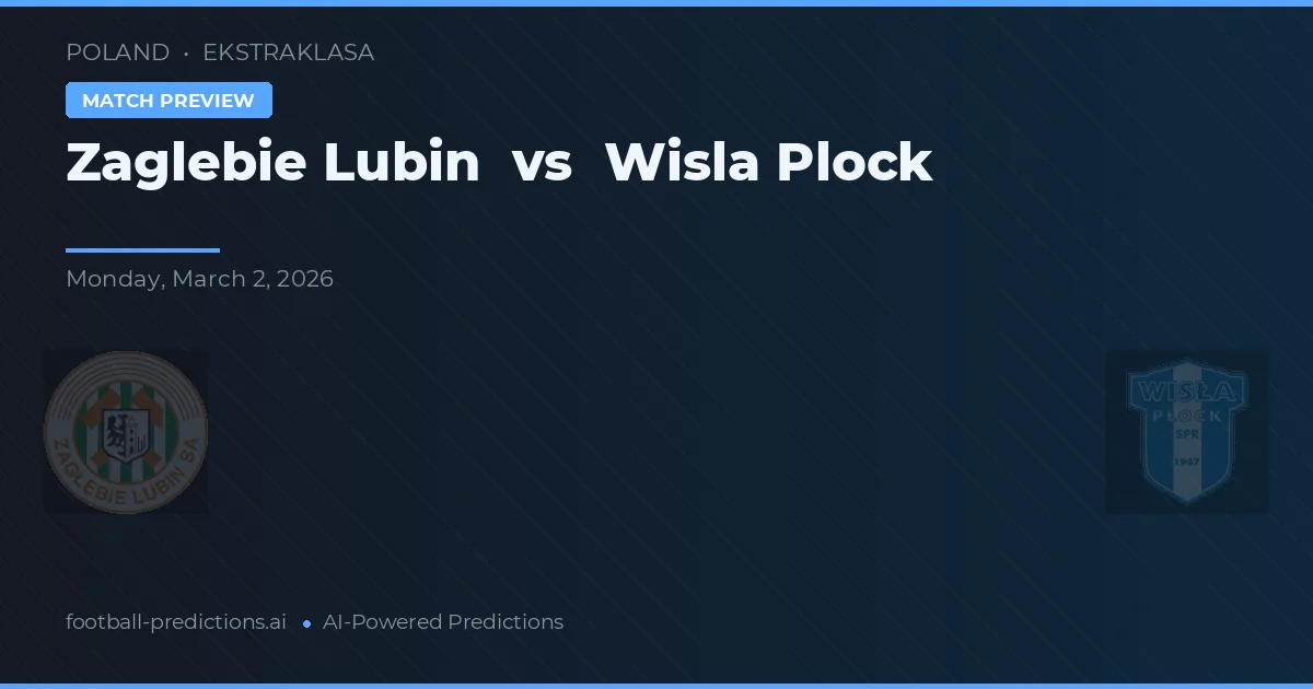Zagłębie Lubin vs Wisła Płock — prognóstico e prévia do jogo