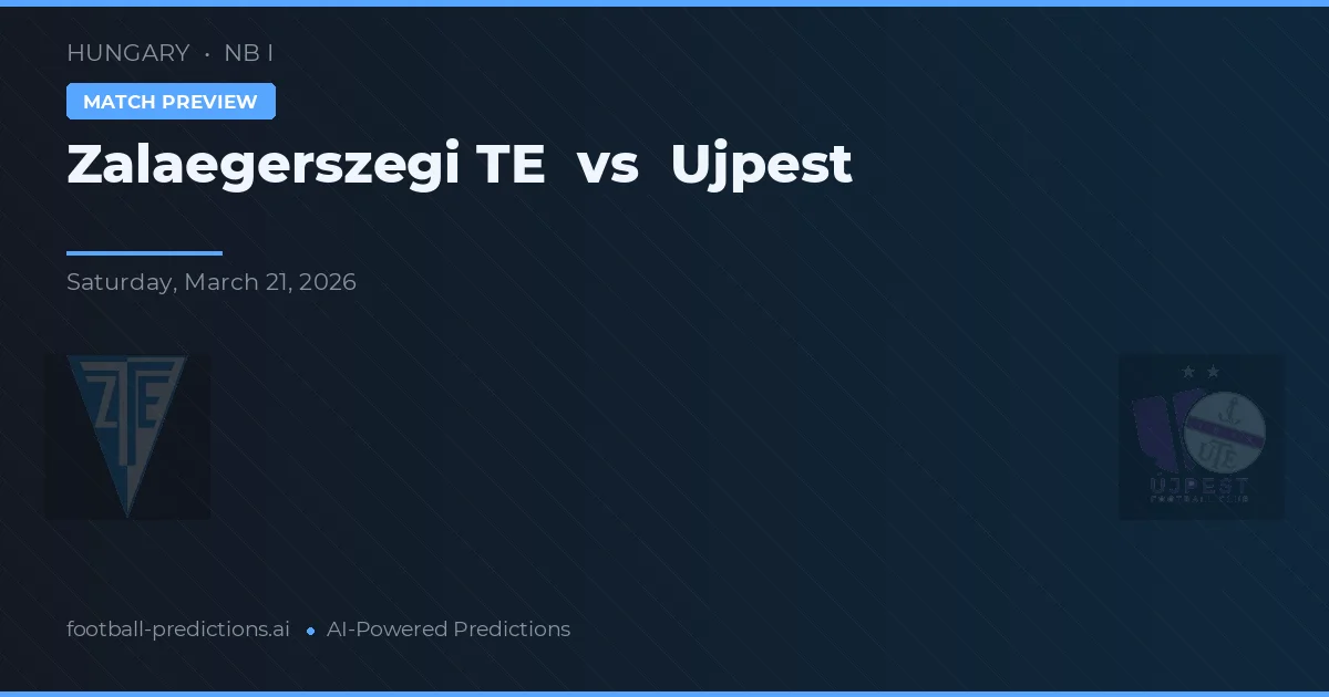 Zalaegerszegi TE vs Ujpest — prognóstico e prévia do jogo