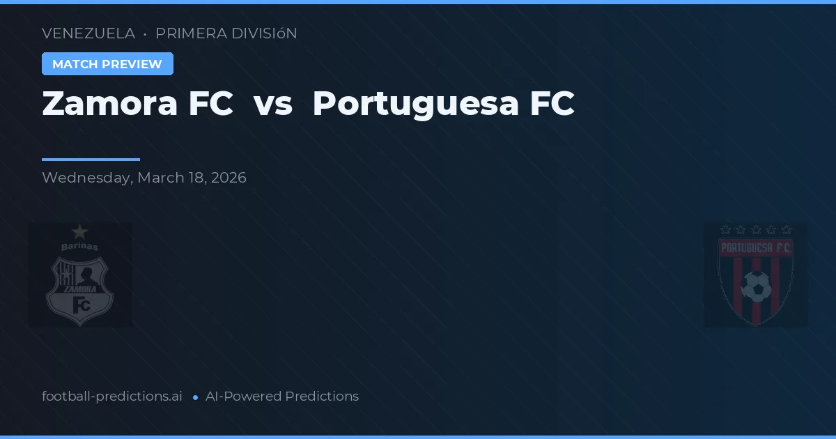 Zamora FC vs Portuguesa FC — prognóstico e prévia do jogo