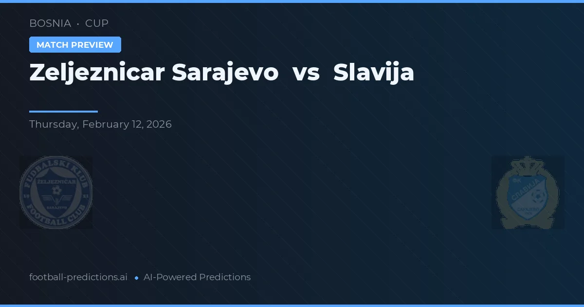 Željezničar Sarajevo vs Slavija — prognóstico e prévia do jogo