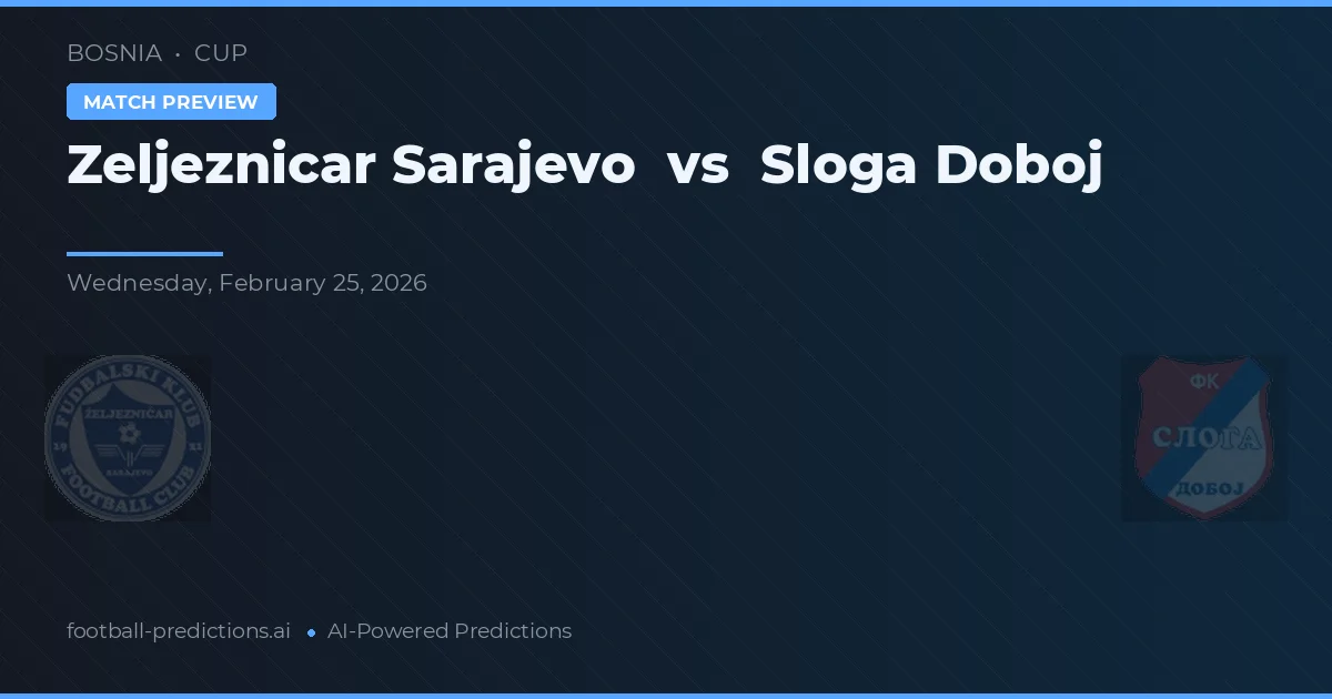 Željezničar Sarajevo vs Sloga Doboj — prognóstico e prévia do jogo