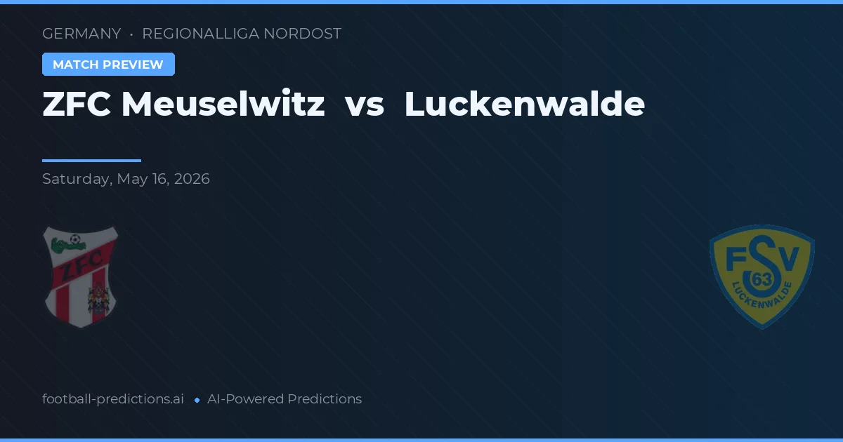 ZFC Meuselwitz vs Luckenwalde — prognóstico e prévia do jogo